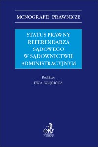 Status prawny referendarza sądowego w sądownictwie administracyjnym - Ewa Wójcicka - ebook