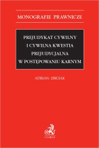 Prejudykat cywilny i cywilna kwestia prejudycjalna w postępowaniu karnym - Adrian Zbiciak - ebook