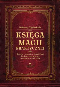 Księga magii praktycznej. - Brittany Nightshade - ebook