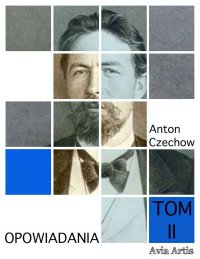Opowiadania. Tom II - Anton Czechow - ebook