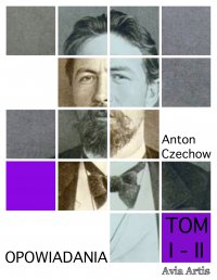 Opowiadania. Tom I - II - Anton Czechow - ebook