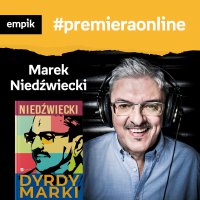 #74 Marek Niedźwiecki - Empik #premieraonline - podcast - Marek Niedźwiecki - audiobook