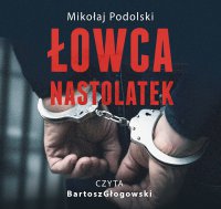 Łowca nastolatek - Mikołaj Podolski - audiobook