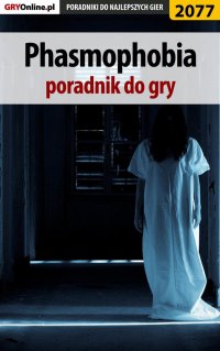 Phasmophobia - poradnik do gry - Łukasz "Qwert" Telesiński - ebook