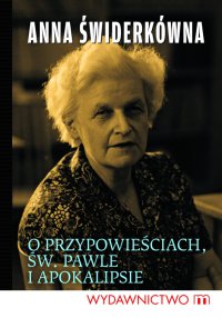 O przypowieściach, św. Pawle i Apokalipsie - Prof. Anna Świderkówna - ebook