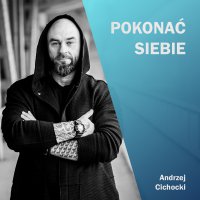 Pokonać siebie - Andrzej Cichocki - ebook