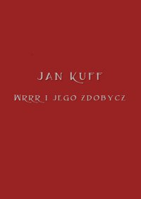 Wrrr i jego zdobycz - Jan Kuff - ebook