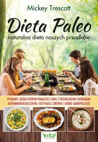 Dieta Paleo – naturalna dieta naszych przodków. - Mickey Trescott - ebook