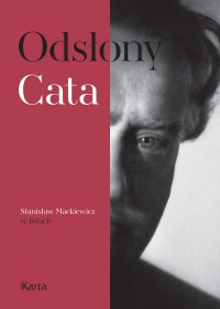 Odsłony Cata. Stanisław Mackiewicz w listach - Stanisław Cat-Mackiewicz - ebook
