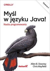 Myśl w języku Java! Nauka programowania. Wydanie II - Chris Mayfield - ebook