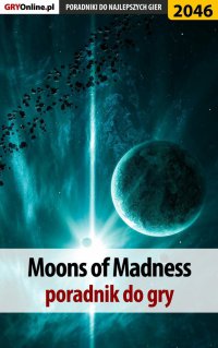 Moons of Madness - poradnik do gry - Natalia "N.Tenn" Fras - ebook