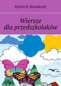 Wiersze dla przedszkolaków - Sylwia Kowalczyk - ebook