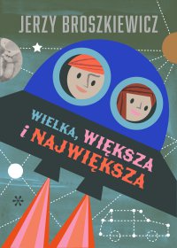 Wielka, większa i największa - Jerzy Broszkiewicz - ebook