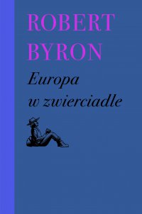 Europa w zwierciadle - Robert Byron - ebook