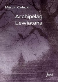 Archipelag Lewiatana - Marcin Cielecki - ebook