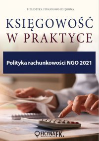 Polityka rachunkowości NGO 2021 - dr Katarzyna Trzpioła - ebook