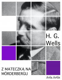 Z mateczką na Mörderbergu - Herbert George Wells - ebook