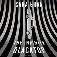 Infinite Blacktop - Sara Gran - audiobook