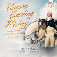 Uncover Exciting History - Amy Puetz - audiobook