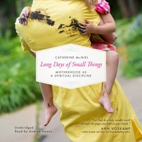 Long Days of Small Things - Catherine McNiel - audiobook