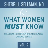 What Women MUST Know, Vol. 2 - Sherrill Sellman - audiobook