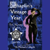 Chaplin's Vintage Year - Michael J. Hayde - audiobook