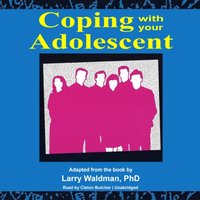 Coping with Your Adolescent - Larry F. Waldman - audiobook