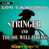 Stringer and the Oil Well Indians - Lou Cameron - audiobook
