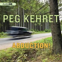 Abduction! - Peg Kehret - audiobook