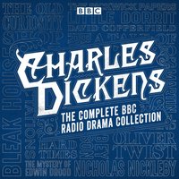 Charles Dickens BBC Radio Drama Collection - Charles Dickens - audiobook