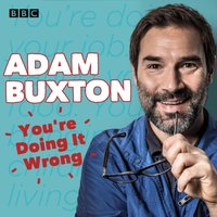 You're Doing It Wrong - Adam Buxton - audiobook
