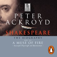 Shakespeare - The Biography: Vol III - Peter Ackroyd - audiobook