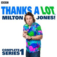 Thanks a Lot, Milton Jones!: Complete Series 1 - Milton Jones - audiobook