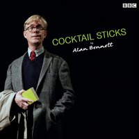 Cocktail Sticks - Alan Bennett - audiobook