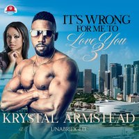 It's Wrong for Me to Love You, Part 3 - Krystal Armstead - audiobook