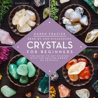 Crystals for Beginners - Karen Frazier - audiobook