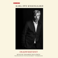 Inadvertent - Karl Ove Knausgaard - audiobook