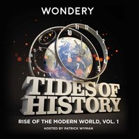 Tides of History: Rise of the Modern World, Vol. 1 - Patrick Wyman - audiobook