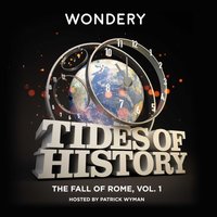 Tides of History: The Fall of Rome, Vol. 1 - Patrick Wyman - audiobook