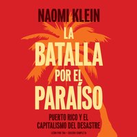 La batalla por el paraiso - Naomi Klein - audiobook