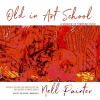 Old in Art School - Nell Painter - audiobook