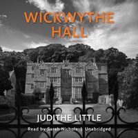 Wickwythe Hall - Judithe Little - audiobook