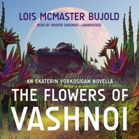 Flowers of Vashnoi - Lois McMaster Bujold - audiobook
