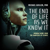 End of Life as We Know It - Michael Guillen - audiobook