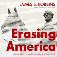 Erasing America - James S. Robbins - audiobook