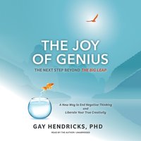 Joy of Genius - Gay Hendricks - audiobook