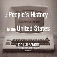People's History of Computing in the United States - Joy Lisi Rankin - audiobook
