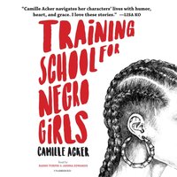 Training School for Negro Girls - Camille Acker - audiobook