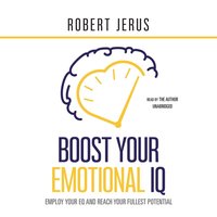 Boost Your Emotional IQ - Robert Jerus - audiobook