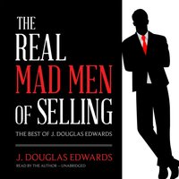 Real Mad Men of Selling - J. Douglas Edwards - audiobook